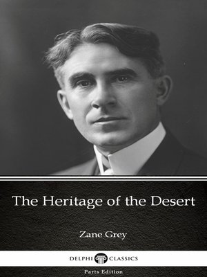 cover image of The Heritage of the Desert by Zane Grey--Delphi Classics (Illustrated)